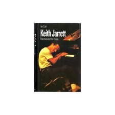 Keith Jarrett: The Man and His Music, Carr, Ian