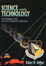 Science and Technology The Making of the Air Force Research Laboratory