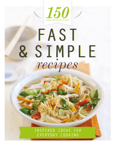 150 fast simple recipes - fast,