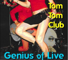 Tom Tom Club Genius of Live