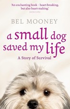 A Small Dog Saved My Life by