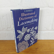 Cassell Illustrated Dictionary of Lacemaking — Alexandra Stillwell