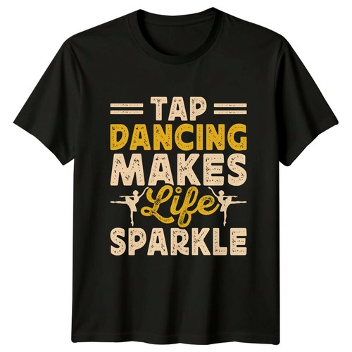 Tap dancing makes - dancing, life