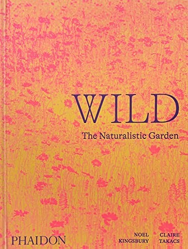 Noel kingsbury wild the - kingsbury,