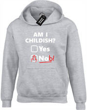 AM I CHILDISH HOODY HOODIE