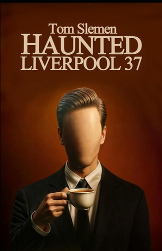 Haunted liverpool - haunted,