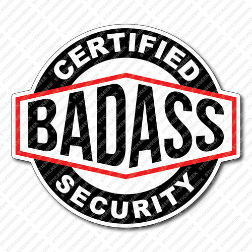 Certified bad ass - bad,