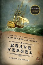 A Brave Vessel: The True Tale of the Castaways Who Rescued James