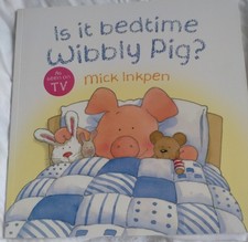 'Is It Bedtime Wibbly Pig?'
