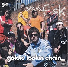 Goldie Lookin' Chain - Safe As