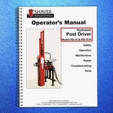 SHAVER HD-10 HD-10-H HYDRAULIC POST DRIVER Operators Manual, COIL BOUND- COVERED