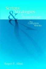 Roger P. Allen : Scripts and Strategies in Hypnotherapy: FREE Shipping, Save £s