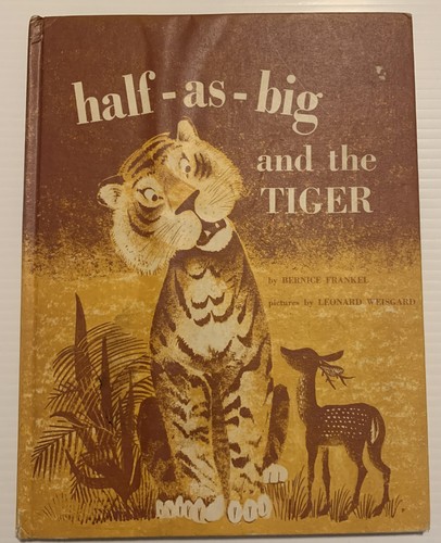 Half big and the tiger - half-as-big, tiger.