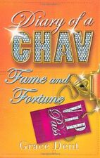 Shiraz BW: Fame and Fortune: The Fame Diaries (Diary Of A Chav) By Grace Dent