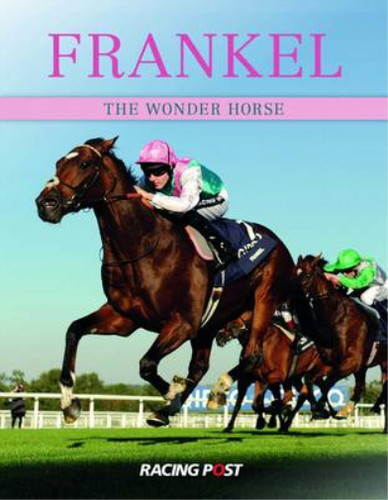 Frankel the wonder horse - frankel:,