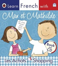 Learn French with Max et Mathilde: Les Achats - Shopping (Book and CD) By Vivie