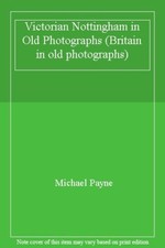 Victorian Nottingham in Old