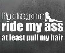IF RIDE MY A** vinyl sticker