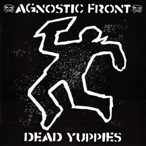 Agnostic front dead yuppies - agnostic,