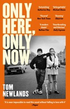 Only Here, Only Now by Tom