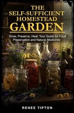The Self-Sufficient Homestead
