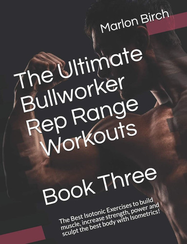 The ultimate bullworker rep - bullworker,