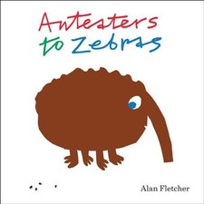 Anteaters to Zebras - Alan