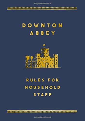 The downton abbey rules for - downton,