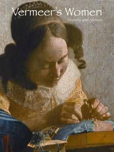 Vermeer women secrets - vermeer's, women: