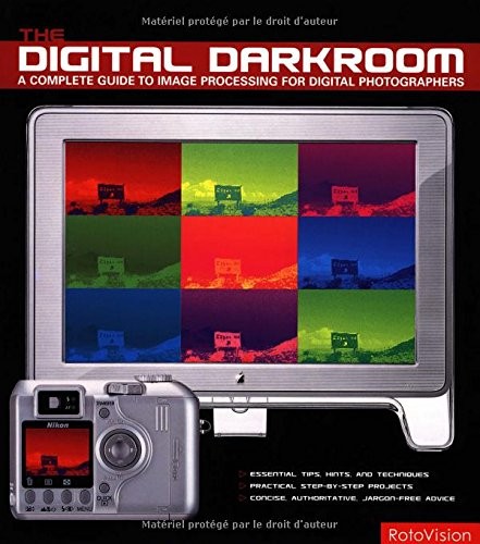The digital darkroom - the, darkroom:
