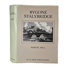 Bygone Stalybridge by Samuel Hill *RARE* Hardback Book Only 750 copies printed