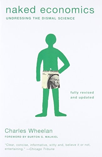Naked economics undressing - naked, economics: