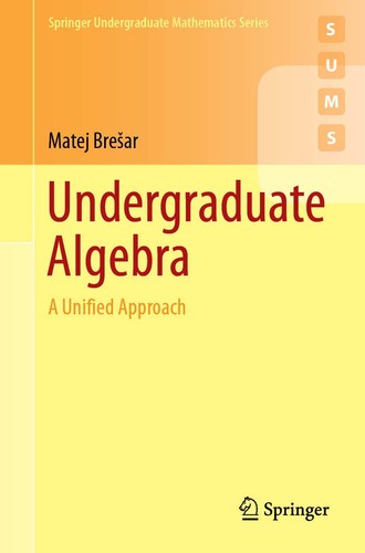 Undergraduate algebra a - undergraduate, :