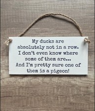 My Ducks Are Not In A Row Quirky Sign