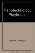 Nanotechnology Playhouse - Lampton, Christopher