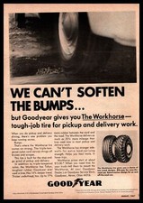 1967 Goodyear Workhorse Truck Tires "We Can't Soften The Bumps" Vintage Print Ad