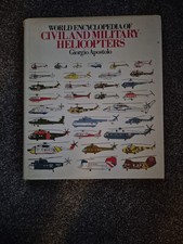 World Encyclopaedia of Civil and Military Helicopters, Giorgio Apostolo Hardback
