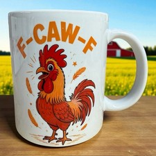 F-caw-f Funny Rooster Mug 11oz