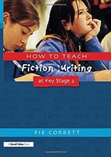 How to Teach Fiction Writing at Key Stage 2 by Corbett, Pie Paperback Book The