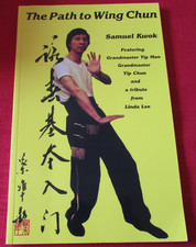 THE PATH TO WING CHUN - (MARTIAL ARTS) - Samuel Kwok - 2001 - PB