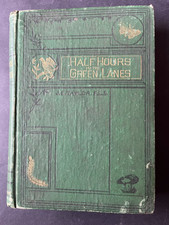Vintage Half Hours in The Green Lanes, J.E Taylor, H/B, 1877, 4th Edition