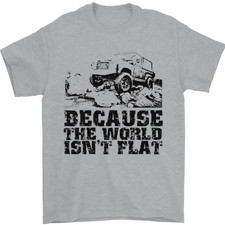 4X4 Because the World Isnt Flat Off Roading Mens T-Shirt 100% Cotton