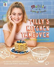 Matilda & The Ramsay Bunch: Tilly's Kitchen Takeover:-Matilda Ramsay