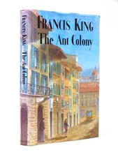 FRANCIS KING signed The Ant Colony 1st/1st HB DW 1991 Florence Italy novel