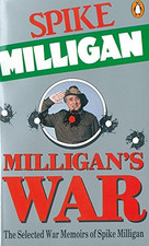 Milligan's War: The Selected War Memoirs of Spike Milligan - Milligan, Spike