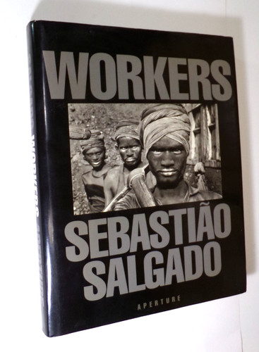 Sebastio salgado workers - sebastio, salgado: