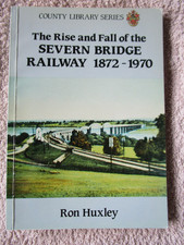 THE RISE AND FALL OF THE SEVERN BRIDGE RAILWAY 1872-1970