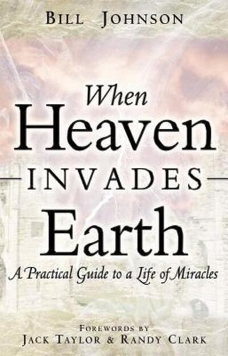 Bill johnson when heaven - johnson,