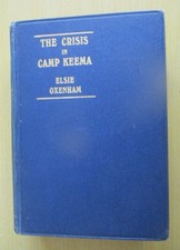 THE CRISIS IN CAMP KEEMA by ELSIE J. OXENHAM. 1st (1928) ILLUS. FINE CONDITION.