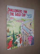 SCHOOLGIRLS OWN LIBRARY. 1950s. CHALLENGERS FOR THE GOLD CUP. AMBER LEIGH